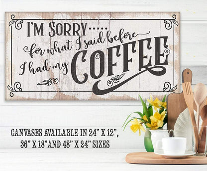 I'm Sorry For What I Said, Coffee - Canvas