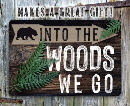 Into The Woods We Go - Metal Sign