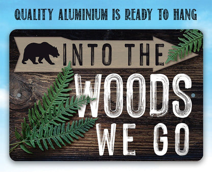 Into The Woods We Go - Metal Sign