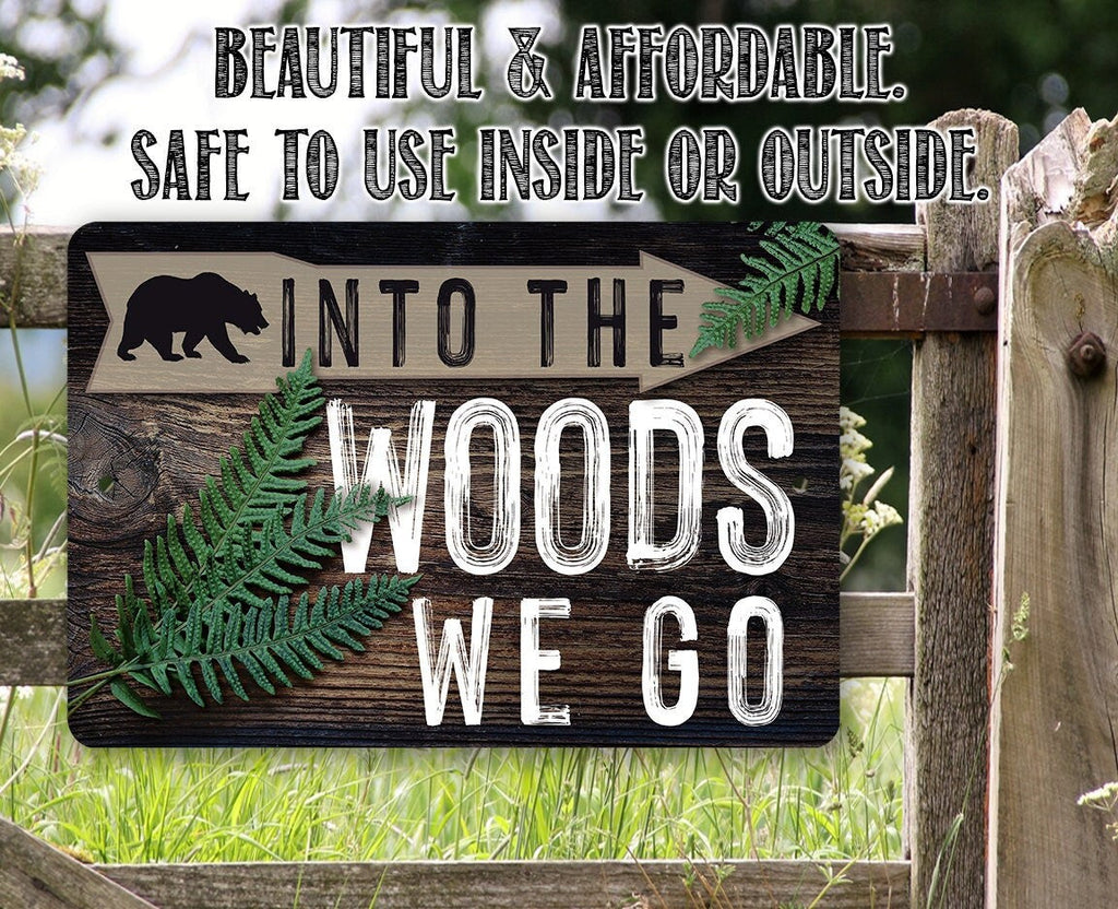 Into The Woods We Go - Metal Sign