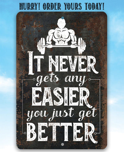 It Never Gets Any Easier - Metal Sign