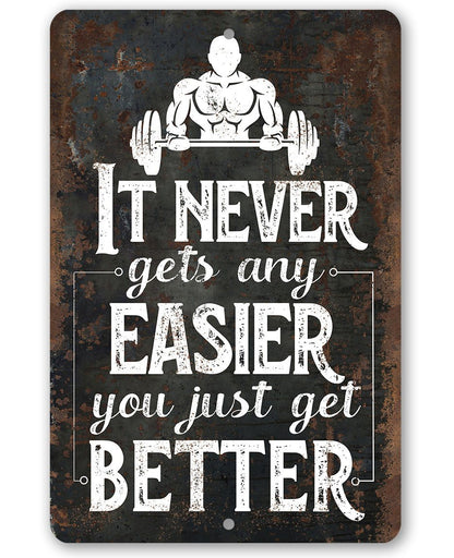 It Never Gets Any Easier - Metal Sign