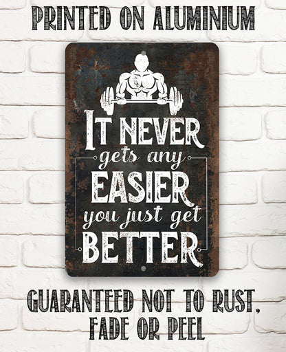 It Never Gets Any Easier - Metal Sign