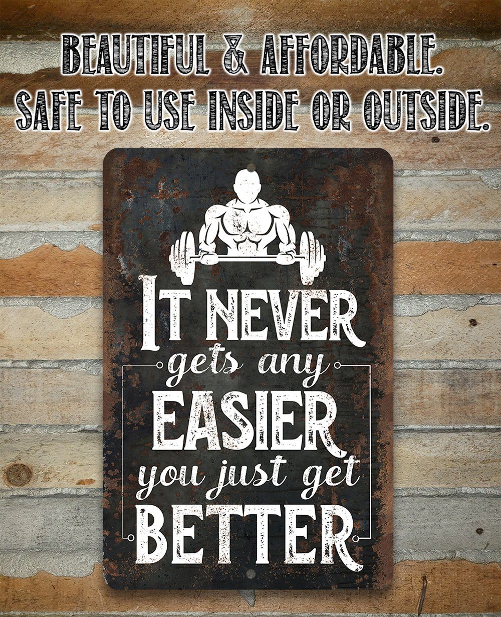 It Never Gets Any Easier - Metal Sign