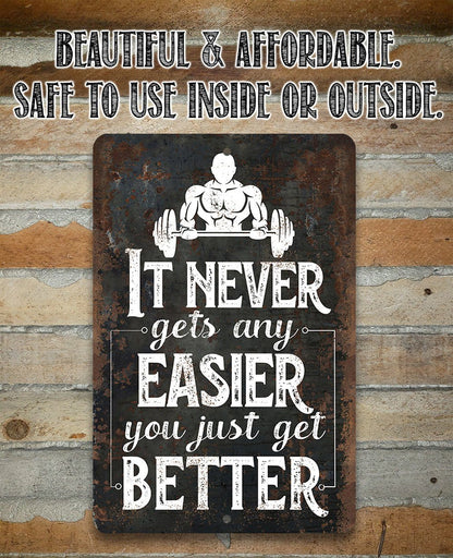 It Never Gets Any Easier - Metal Sign