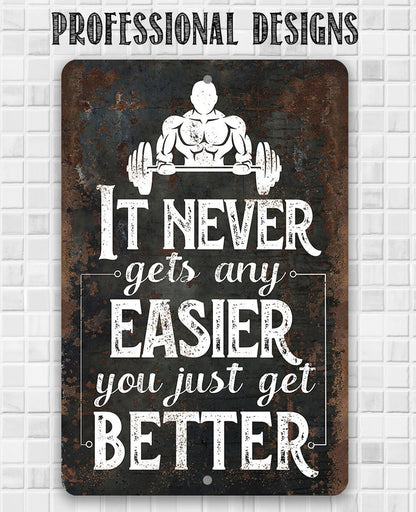 It Never Gets Any Easier - Metal Sign