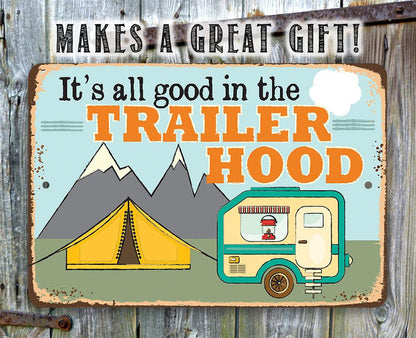 It's All Good In The Trailer Hood - Metal Sign