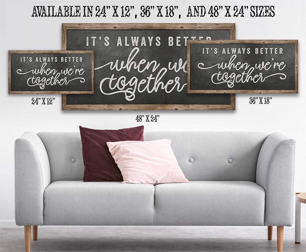 It's Always Better When We're Together - Canvas