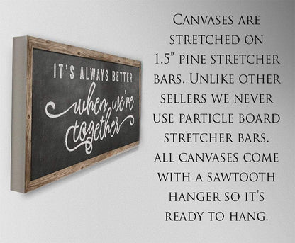 It's Always Better When We're Together - Canvas