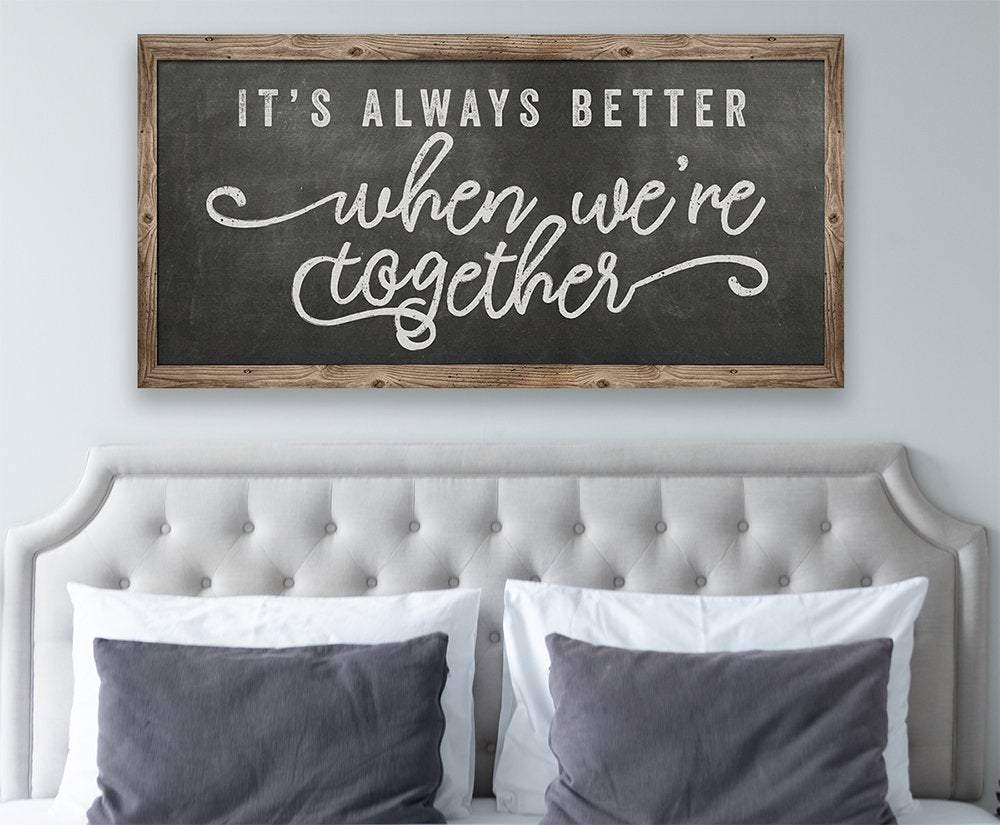 It's Always Better When We're Together - Canvas