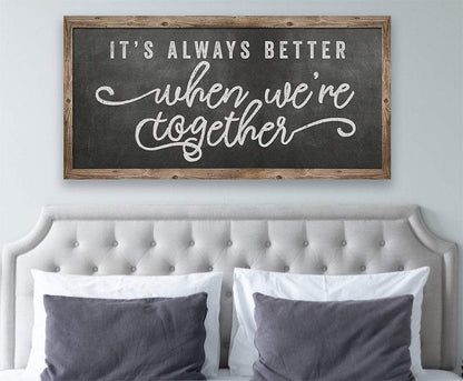 It's Always Better When We're Together - Canvas