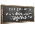 It's Always Better When We're Together - Canvas