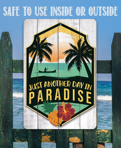 Just Another Day In Paradise - Metal Sign