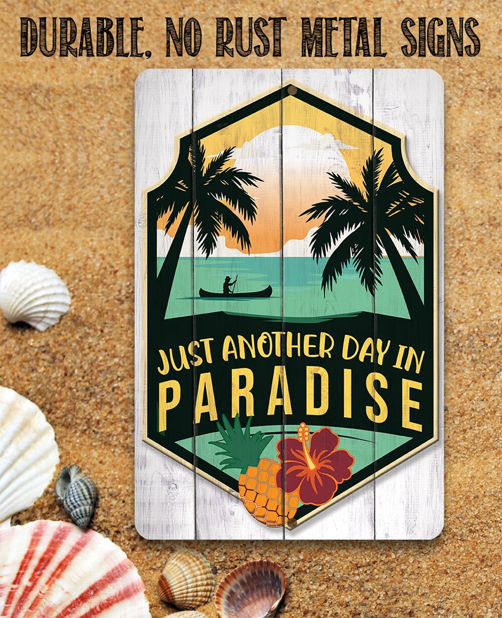 Just Another Day In Paradise - Metal Sign