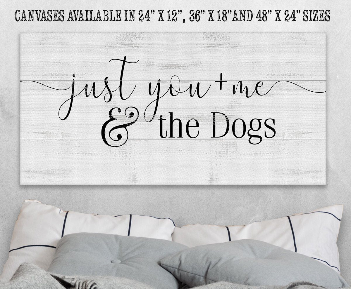 Just You and Me and The Dogs - Canvas
