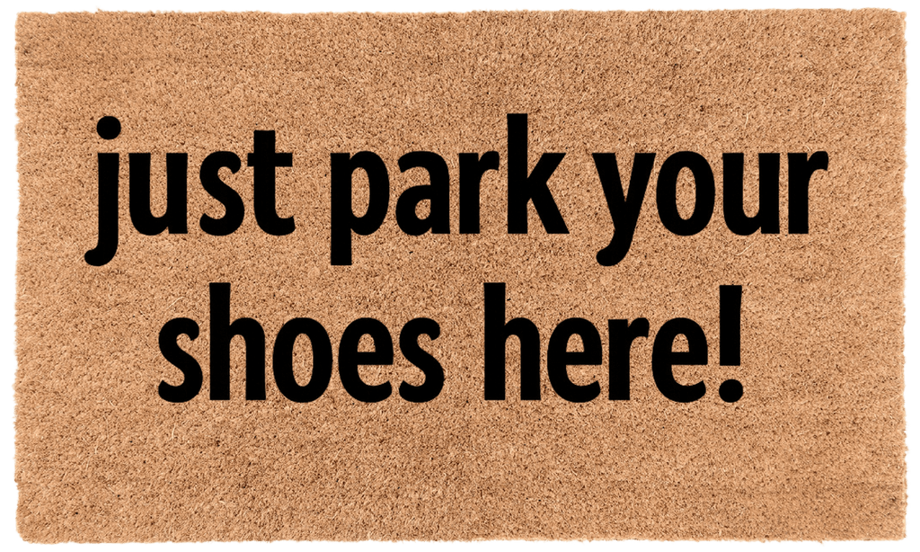 Just Park Your Shoes Here!