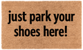 Just Park Your Shoes Here!