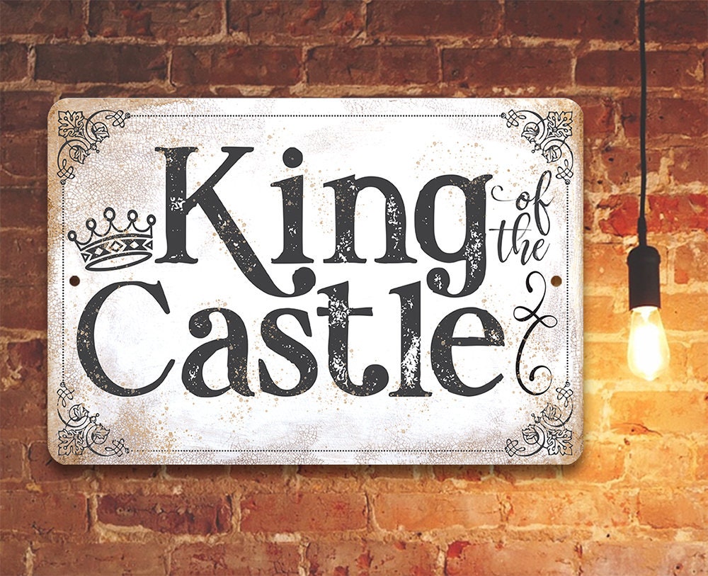 King of the Castle - Metal Sign