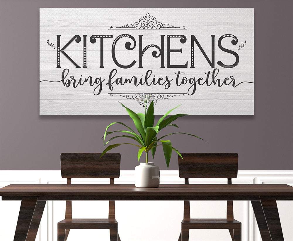 Kitchens Bring Families Together - Canvas