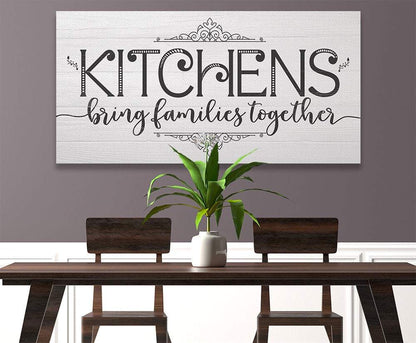 Kitchens Bring Families Together - Canvas