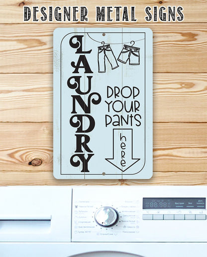 Laundry Drop Pants Here - Metal Sign