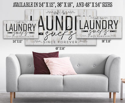 Laundry Sucks Since Forever - Canvas