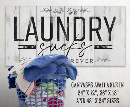 Laundry Sucks Since Forever - Canvas