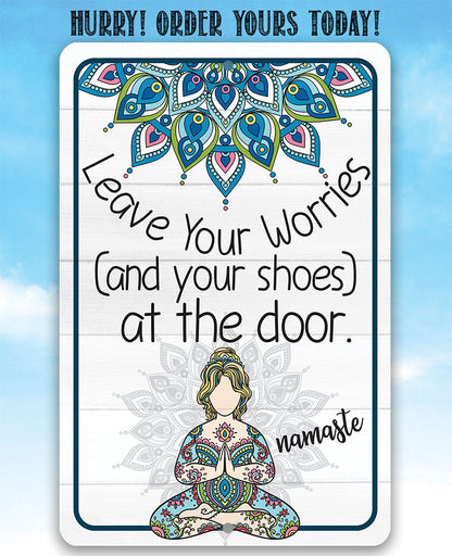 Leave Your Worries and Your Shoes at the Door - Namaste - Metal Sign