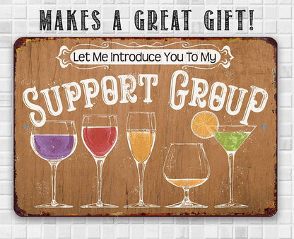 Let Me Introduce You To My Support Group - Metal Sign