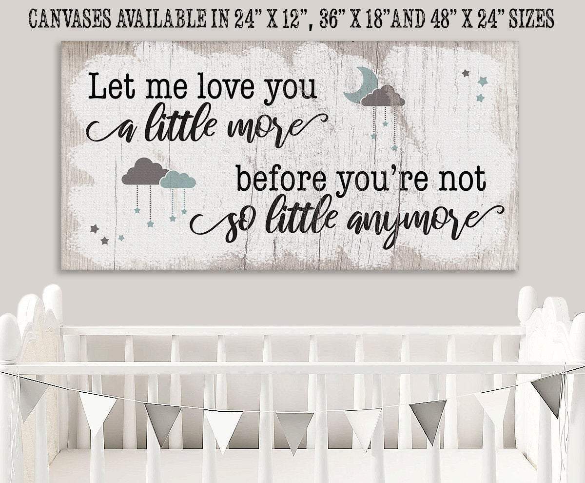 Let Me Love You A Little More - Canvas