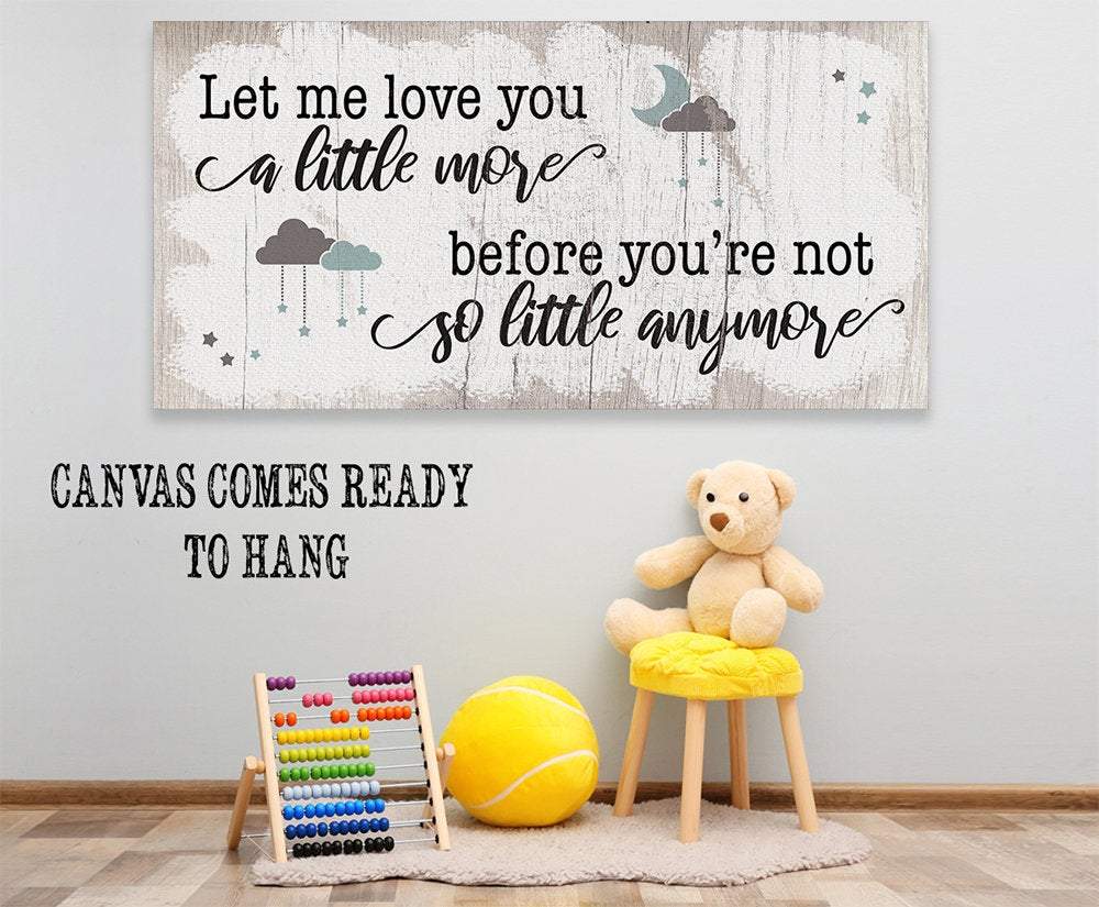 Let Me Love You A Little More - Canvas