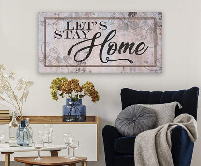 Let's Stay Home - Canvas