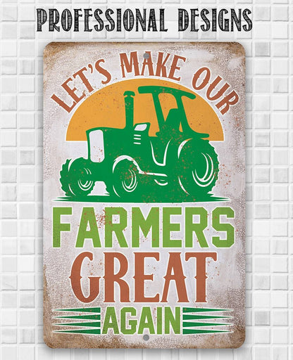 Let's Make Our Farmers Great Again - Metal Sign