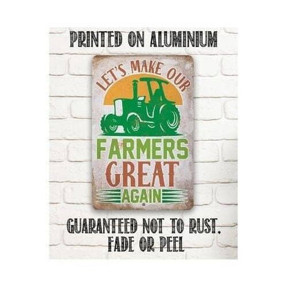 Let's Make Our Farmers Great Again - Metal Sign