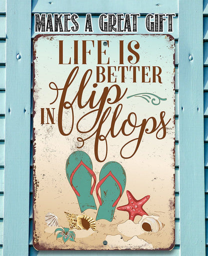 Life Is Better In Flip Flops - Metal Sign