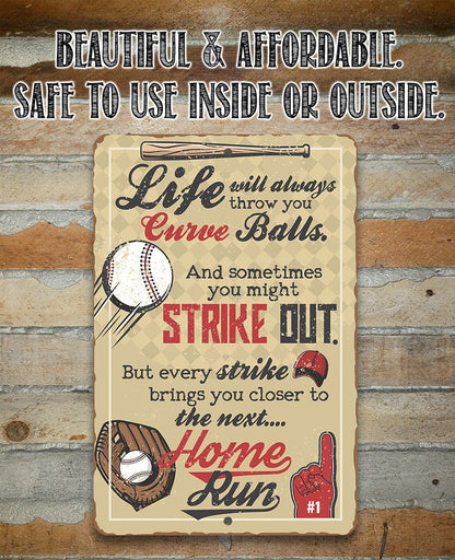 Life Will Always Throw You - Metal Sign