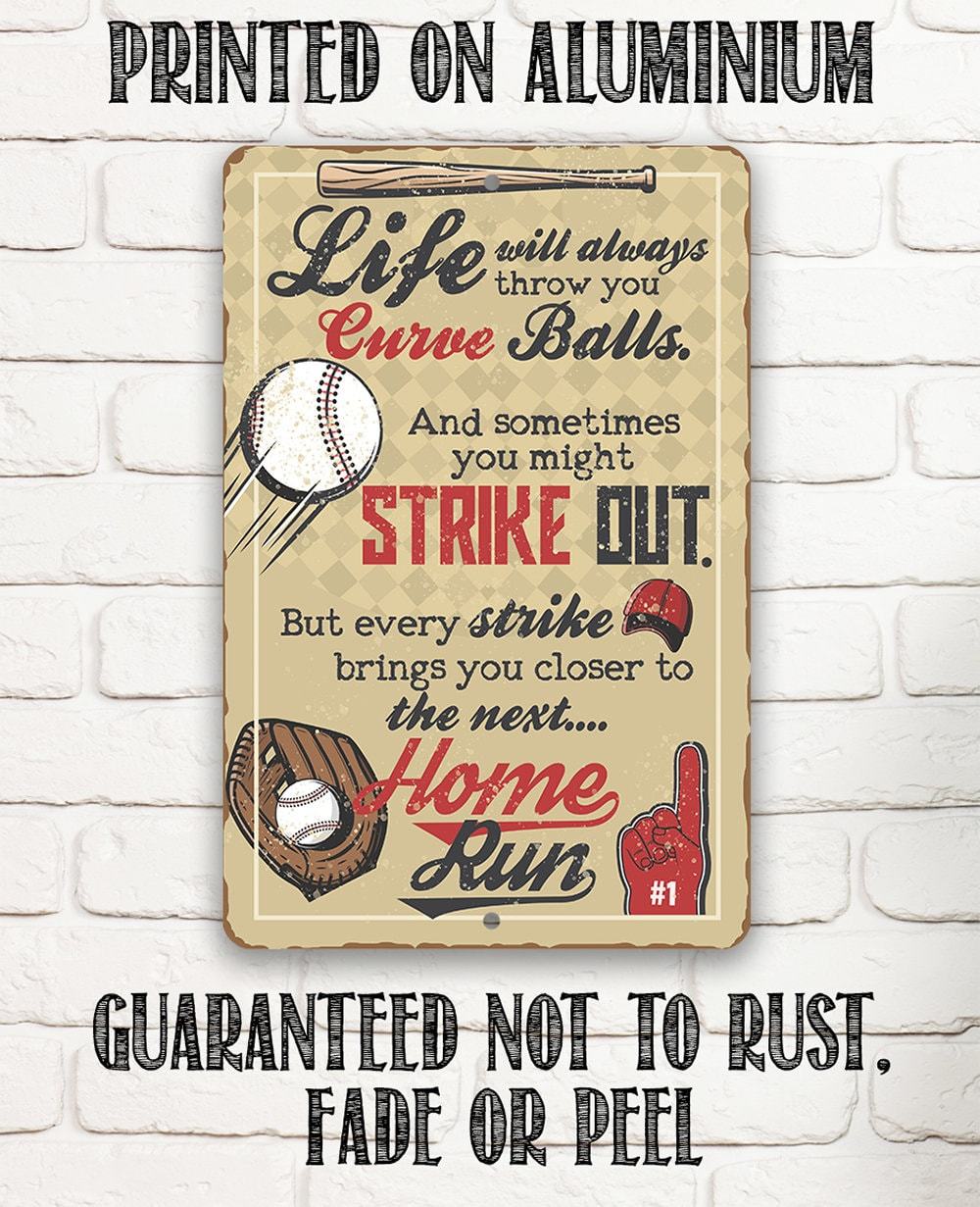 Life Will Always Throw You - Metal Sign