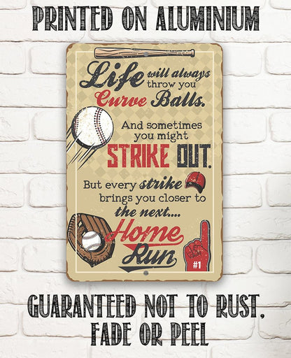 Life Will Always Throw You - Metal Sign