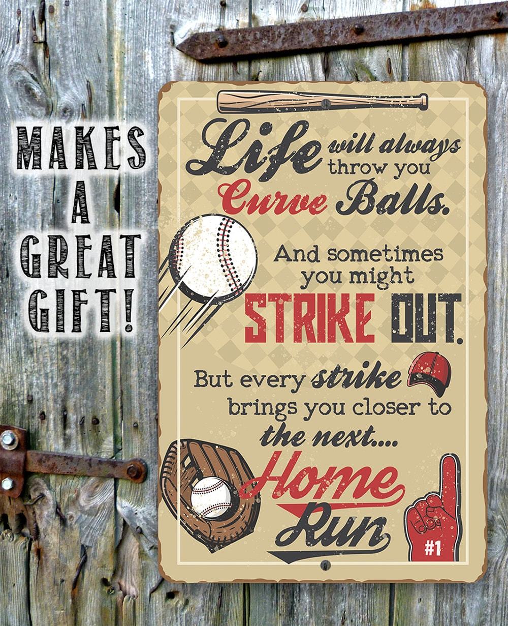 Life Will Always Throw You - Metal Sign