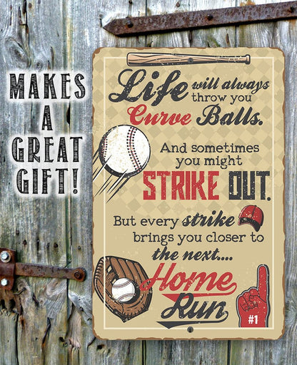 Life Will Always Throw You - Metal Sign