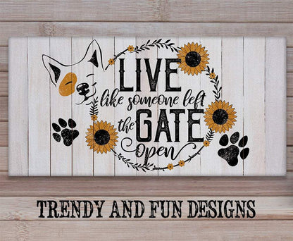 Live Like Someone Left The Gate Open - Canvas