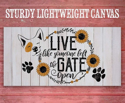 Live Like Someone Left The Gate Open - Canvas