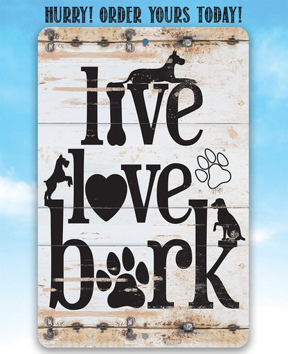 Live Love Bark - Metal Sign