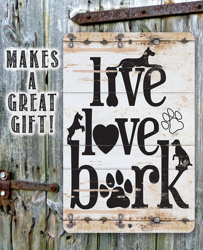 Live Love Bark - Metal Sign