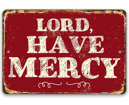 Lord Have Mercy - Metal Sign