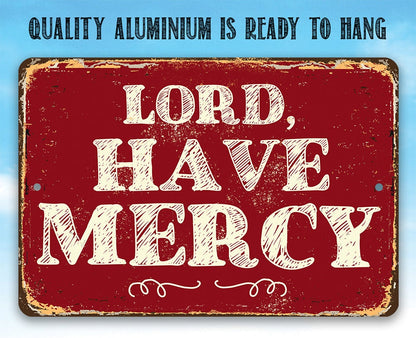 Lord Have Mercy - Metal Sign