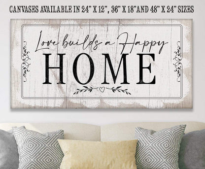 Love Builds A Happy Home - Canvas