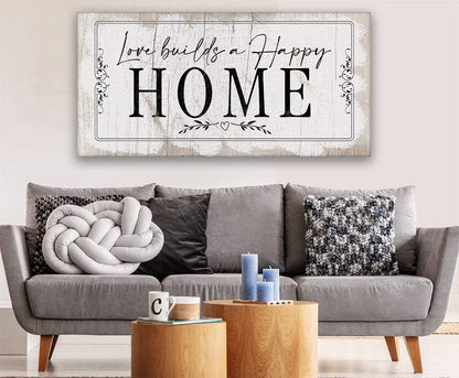 Love Builds A Happy Home - Canvas