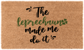 The Leprechaun made me do it