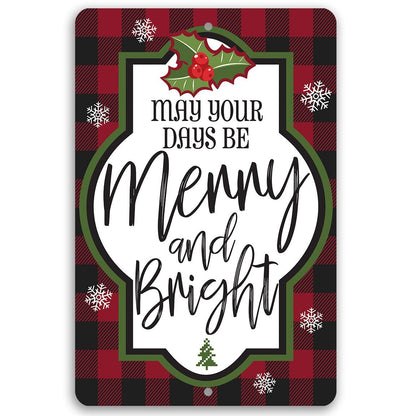 May Your Days Be Merry and Bright - Metal Sign